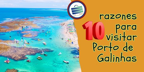 Diez razones para visitar Porto de Galinhas